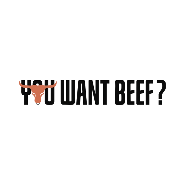  You Want Beef 
